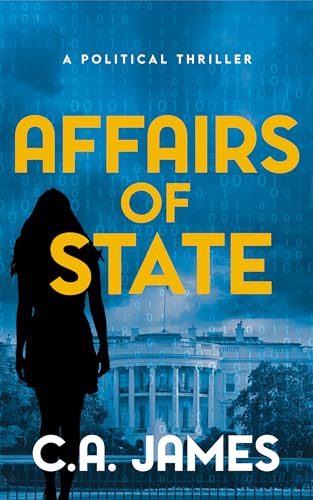 Affairs of State: A Political Thriller