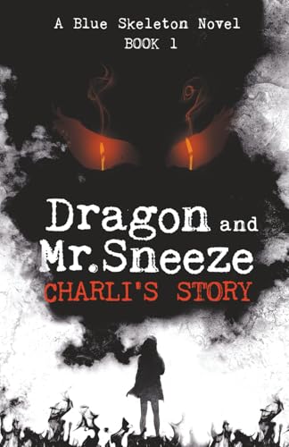 Dragon and Mr. Sneeze: Charli's Story