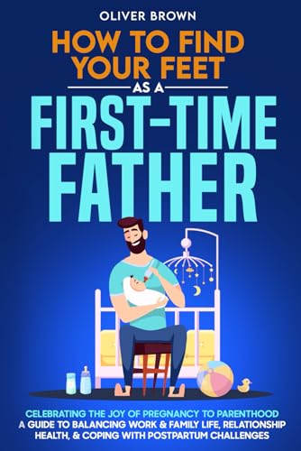 How To Find Your Feet As a First-Time Father