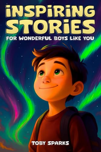Inspiring Stories For Wonderful Boys Like You