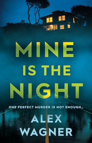 MINE IS THE NIGHT: One perfect murder is not enough