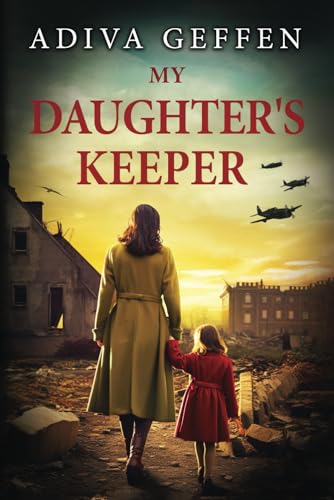 My Daughter's Keeper: A WW2 Historical Novel