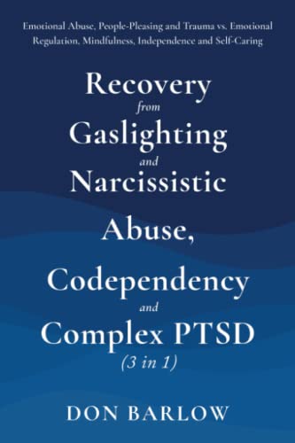 Recovery from Gaslighting & Narcissistic Abuse, Codependency & Complex PTSD (3 in 1)