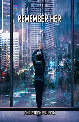 REMEMBER HER: A SCI FI THRILLER (The Daedalus Cycle Book 5)