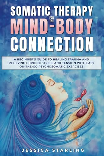 Somatic Therapy For The Mind-Body Connection