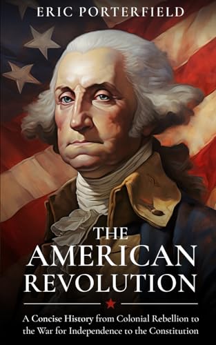 The American Revolution: A Concise History