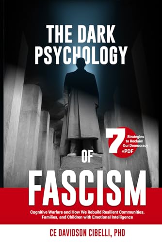 The Dark Psychology of Fascism: Cognitive Warfare and How We Rebuild Resilient Communities