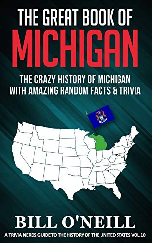 The Great Book of Michigan: The Crazy History of Michigan