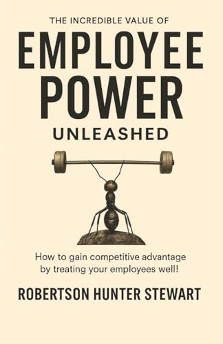 The Incredible Value of Employee Power: Unleashed