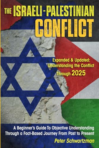 The Israeli-Palestinian Conflict: A Beginner's Guide to Objective Understanding