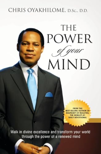 The Power of Your Mind: Walk In Divine Excellence And Transform Your World through The Power Of A Renewed Mind