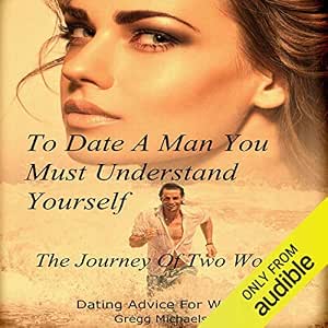 To Date a Man, You Must Understand Yourself: The Journey of Two Women