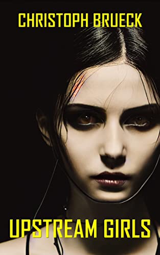 UPSTREAM GIRLS: A COMING OF AGE SCI FI NOVELLA (The Daedalus Cycle)