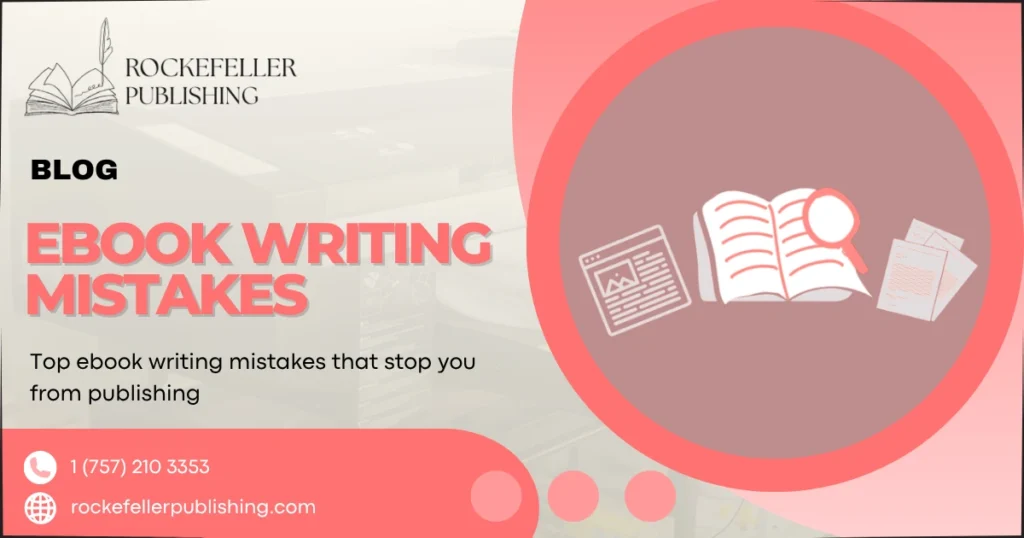 Top ebook writing mistakes that stop you from publishing