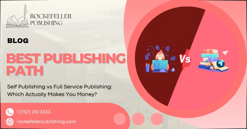 Self Publishing vs Full Service Publishing: Which Actually Makes You Money?