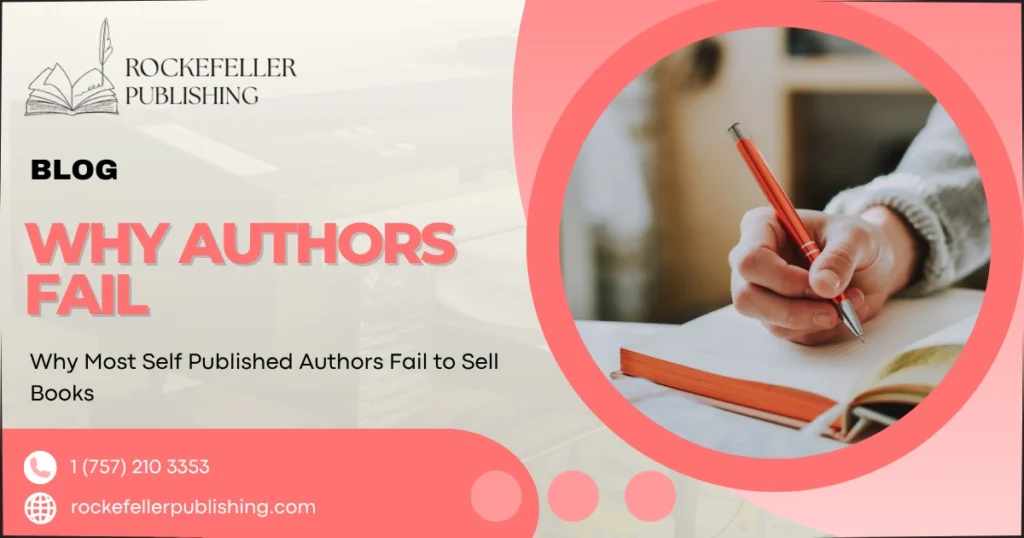 Why Most Self Published Authors Fail to Sell Books