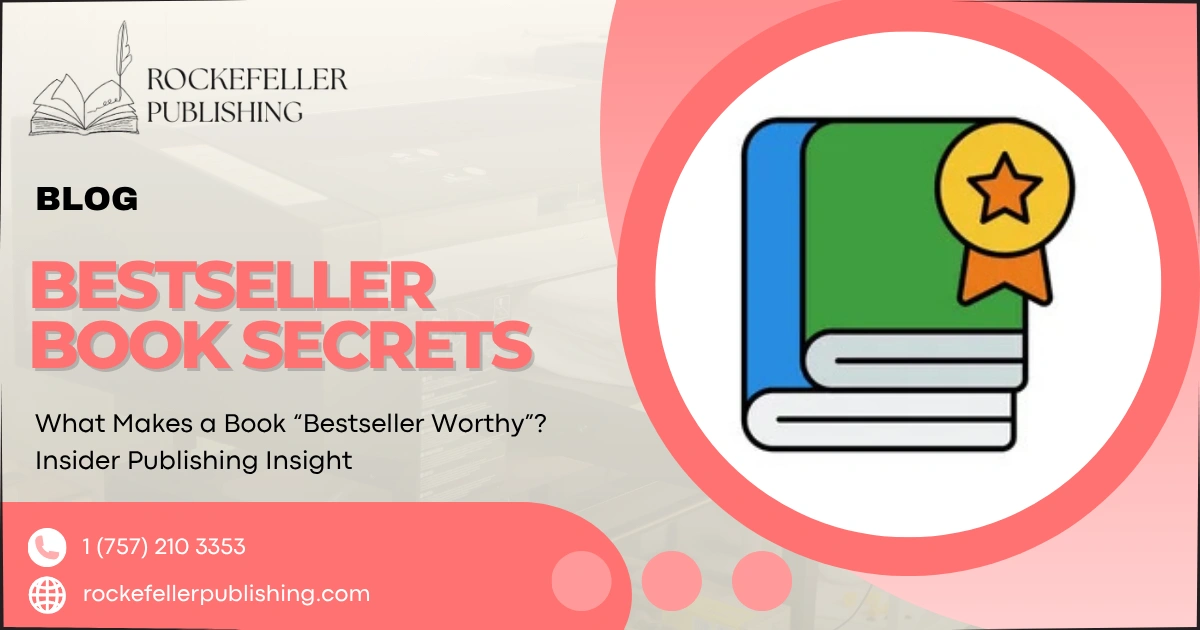 What Makes a Book “Bestseller Worthy”? Insider Publishing Insight