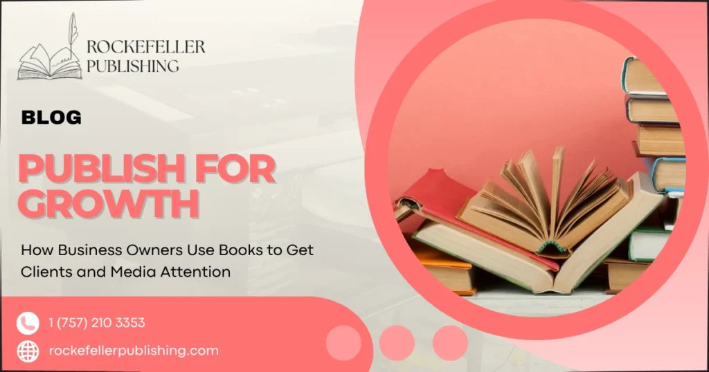 How Business Owners Use Books to Get Clients and Media Attention