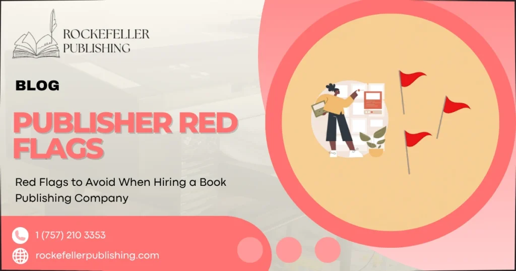 Red Flags to Avoid When Hiring a Book Publishing Company