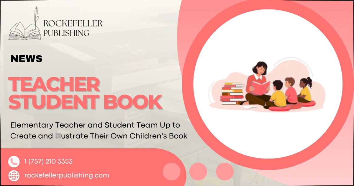 Elementary Teacher and Student Team Up to Create and Illustrate Their Own Children's Book