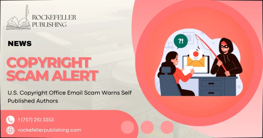 U.S. Copyright Office Email Scam Warns Self Published Authors