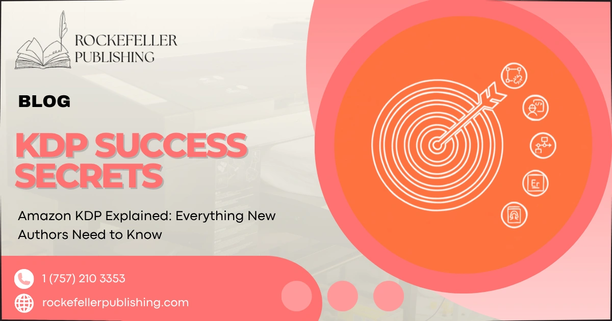 Amazon KDP Explained: Everything New Authors Need to Know